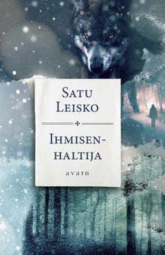 Satu Leiskon  Ihmisenhaltija-romaani  yhdistää suomalaista mytologiaa ja realismia.
