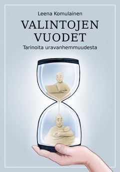 Kansi: Valintojen vuodet, Leena Komulainen