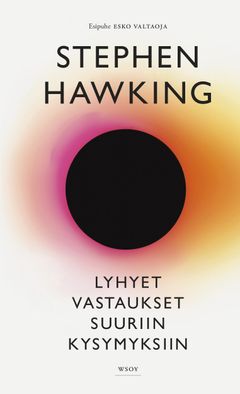 Stephen Hawking, Lyhyet vastaukset suuriin kysymyksiin