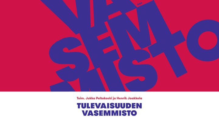 Jukka Peltokosken ja Henrik Jaakkolan toimittama kirja kokoaa yhteen keskustelunavauksia, jotka rakentavat tulevaisuuden vasemmistoa.