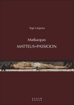 Matkaopas Matteus-passioon (Basam Books 2020)