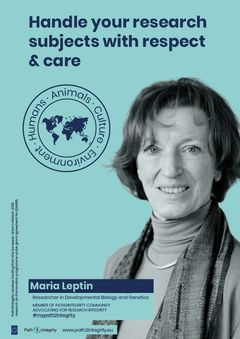Professor Maria Leptin is a scientist working in developmental biology & immunology, and appointed director of the European Molecular Biology Organization (EMBO). She works at the Institute of Genetics, University of Cologne and at the European Molecular Biology Laboratory (EMBL) in Heidelberg. The poster shows her message for future researchers. You are free to copy, distribute and publicly communicate the poster.