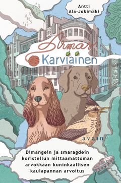 Armas Karviainen, Antti Ala-Jokimäki. Kansikuva: Terhi Ekebom