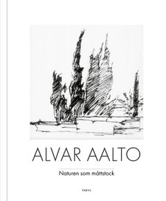 Alvar Aalto – Naturen som måttstock, Parvs 2022