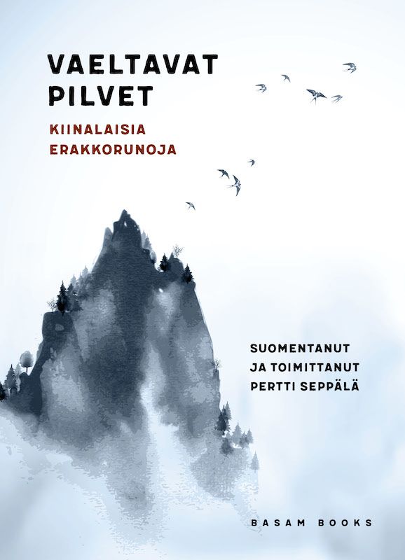 ”Vaeltavat pilvet – Kiinalaisia erakkorunoja” (Basam Books 2021)