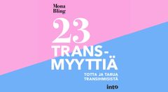 Mona Blingin kirja on historiallinen ja tärkeä yleissivistävä tietoteos, jossa transihmiset itse pääsevät ensimmäistä kertaa ääneen.