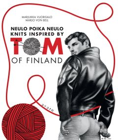 kansi_Marjukka Vuorisalo & Marjo von Bell, Neulo poika, neulo - Knits inspired by Tom of Finland