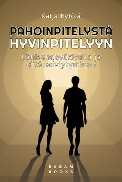 ”Pahoinpitelystä hyvinpitelyyn” (Basam Books 2021)