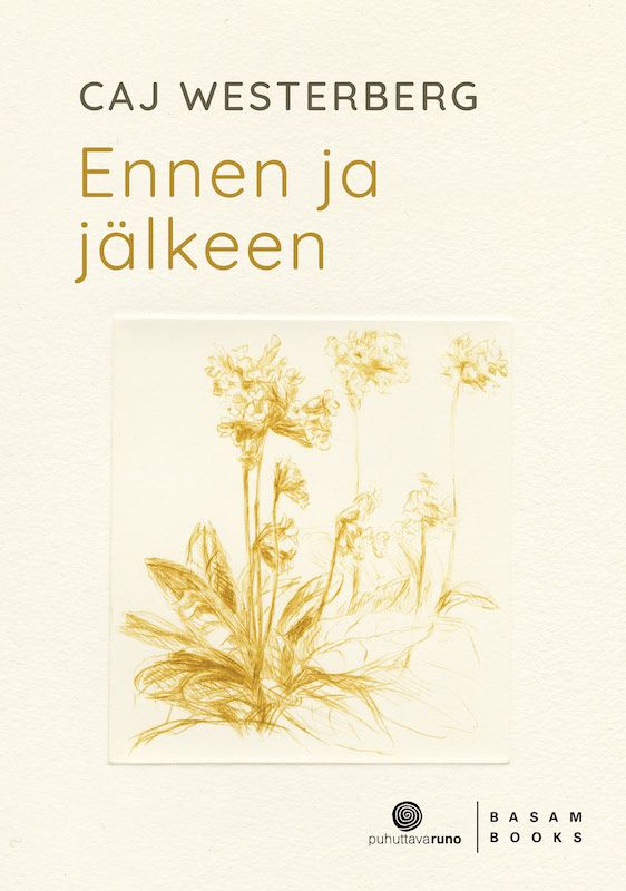 Ennen ja jälkeen (Basam Books 2022).
Kannen kuva: Marjatta Nuoreva, Kevätesikko, kuivaneula (1993), Äppelö, Ahvenanmaa.