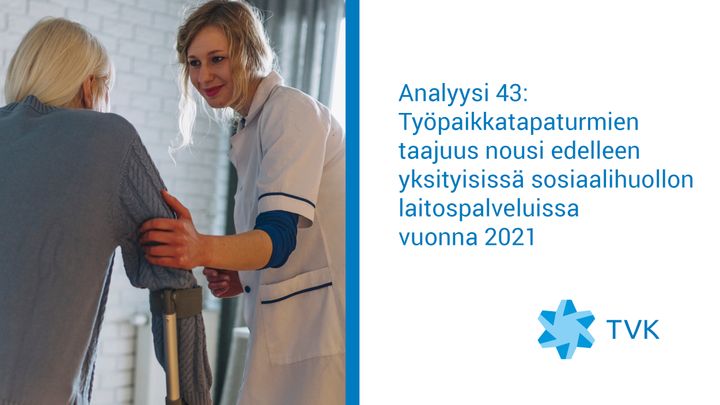 Yksityisien terveys- ja sosiaalipalveluiden työntekijöiden työtapaturmien määrä kasvoi vuonna 2021