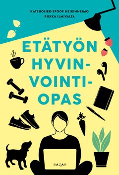 Etätyön hyvinvointiopas on saatavana painettuna, e- ja äänikirjana (kansi: Susanna Appel).