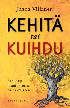 Kehit tai kuihdu - käsikirjamuutoksessa pärjäämiseen (Basam Books 2020)