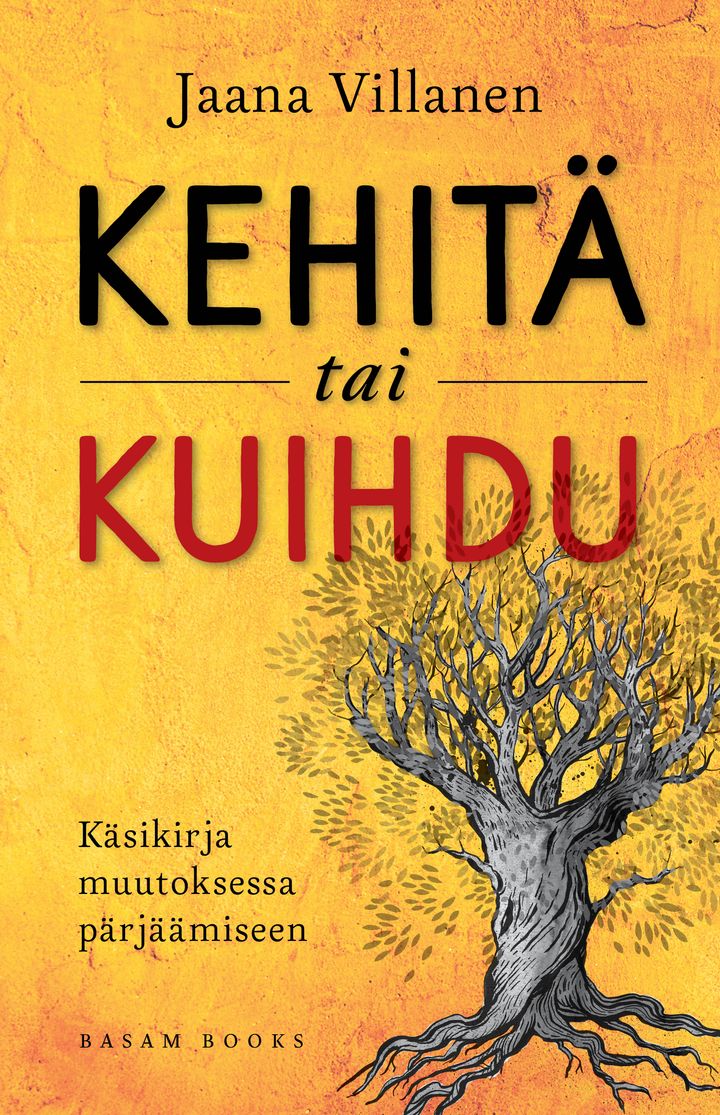 Kehit tai kuihdu - käsikirjamuutoksessa pärjäämiseen (Basam Books 2020)