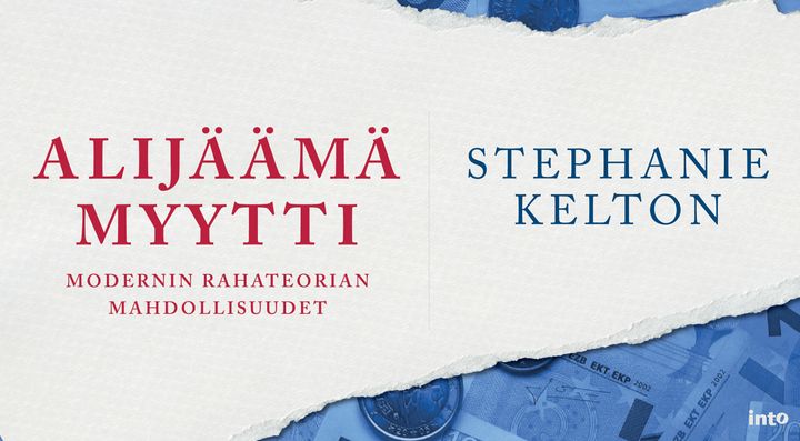 Useimpien maiden hallituksien tapa ajatella rahaa on vanhentunut, kirjoittaa Stephanie Kelton.