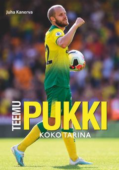 Juha Kanerva: Teemu Pukki - Koko tarina -kirjan kansikuva