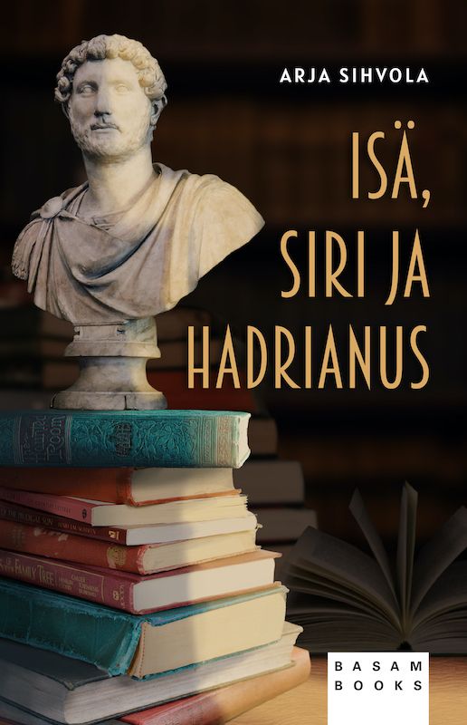 ”Isä, Siri ja Hadrianus” (Basam Books 2021)