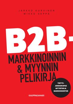 B2B -markkinoinnin & myynnin pelikirja