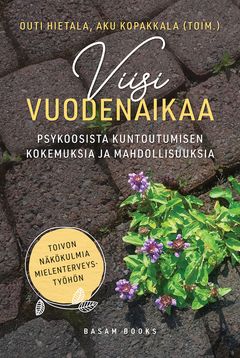 Viisi vuodenaikaa – Psykoosista kuntoutumisen kokemuksia ja mahdollisuuksia (Basam Books 2022)