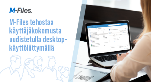 M-Files on lanseerannut uudistetun desktop-sovelluksen käyttöliittymän.