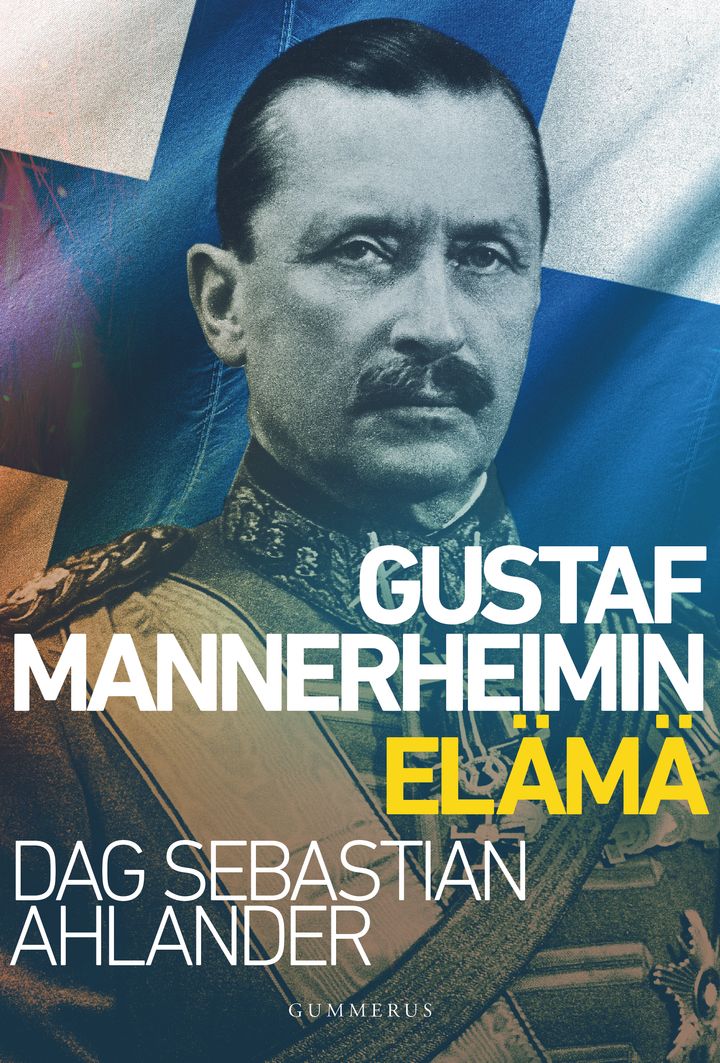 Dag Sebastian Ahlander: Gustaf Mannerheimin elämä (Gummerus), kansi: Niclas Schüler