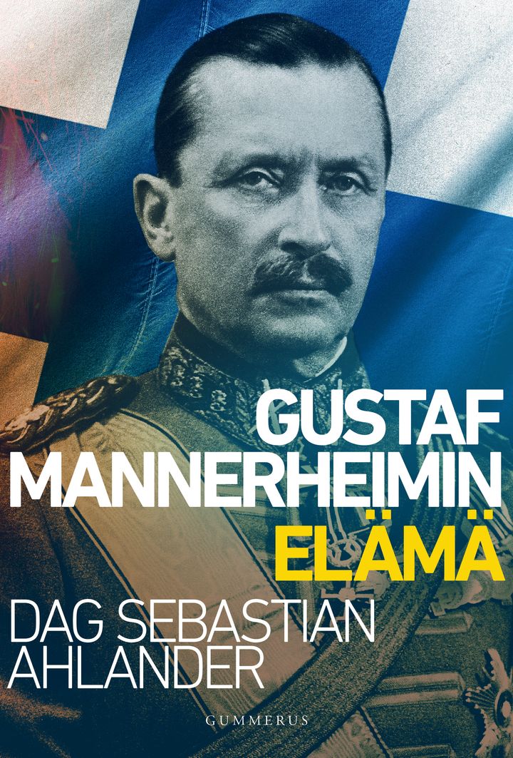 Dag Sebastian Ahlander: Gustaf Mannerheimin elämä (Gummerus), kansi: Niclas Schüler