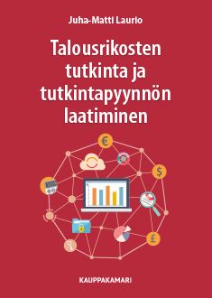Kauppakamarin kirjauutuus Talousrikosten tutkinta ja tutkintapyynnön laatiminen on ilmestynyt 26.10.2020.