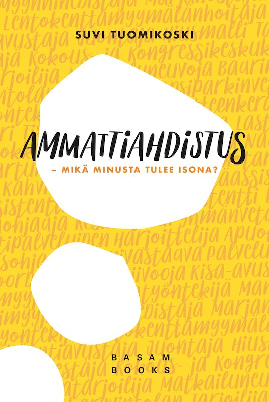 Ammattiahdistus – Mikä minusta tulee isona? (Basam Books 2022)