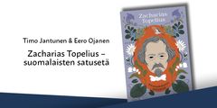 kutsu: Zacharias Topelius – suomalaisten satusetä -kirjan julkistamistilaisuus 12.5. klo 15