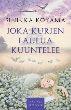 “Joka kurjen laulua kuuntelee” (Basam Books 2022)