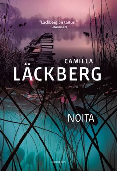 Camilla Läckberg: Noita (kannen tekijä: Sanna-Reeta Meilahti, kannen kuvat: Bartosz Budrewicz / Shutterstock, Emmanuel Lattes / Alamy Stock Photo)
