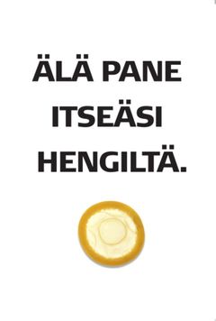 Älä pane itseäsi hengiltä. Juliste. Suomen Punainen Risti, 2004.