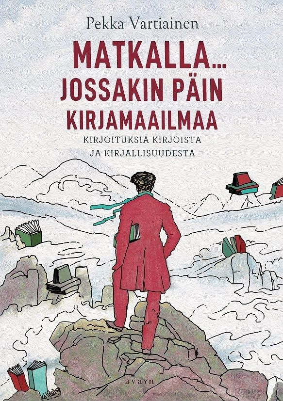 Pekka Vartiainen: Matkalla... jossakin päin kirjamaailmaa. Kansi: Jussi Jääskeläinen.