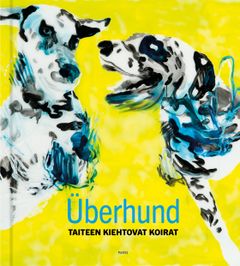 Überhund – Taiteen kiehtovat koirat. Parvs 2022