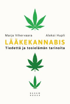 ”Lääkekannabis: Tiedettä ja tosielämän tarinoita” (Basam Books 2021)