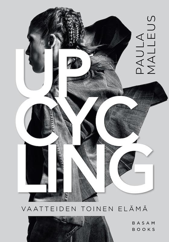 “Upcycling – Vaatteiden toinen elämä” (Basam Books 2022), kannen kuva: Kanerva Mantila