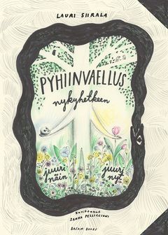 ”Pyhiinvaellus nykyhetkeen – Juuri näin, juuri nyt” (Basam Books 2022)