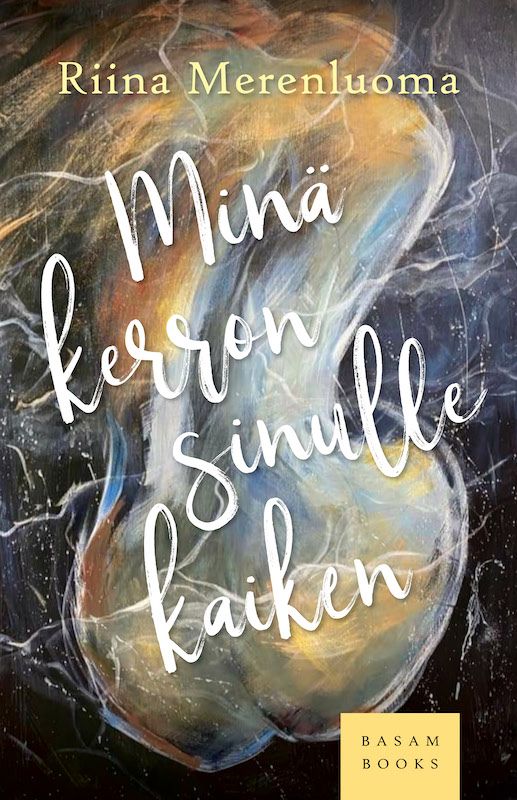Minä kerron sinulle kaiken (Basam Books 2022)