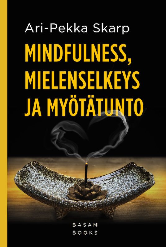 Mindfulness, mielenselkeys ja myötätunto (Basam Books 2022)