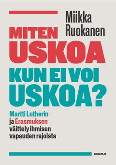 Miten uskoa kun ei voi uskoa -kirjan etukansi