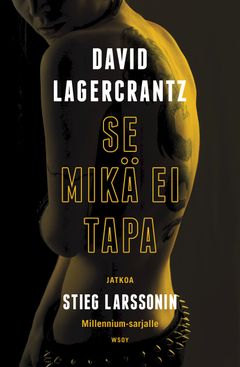 Kansi: David Lagercrantz, Se mikä ei tapa