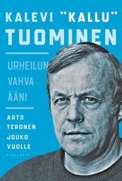 Kalevi "Kallu" Tuominen - Urheilun vahva ääni