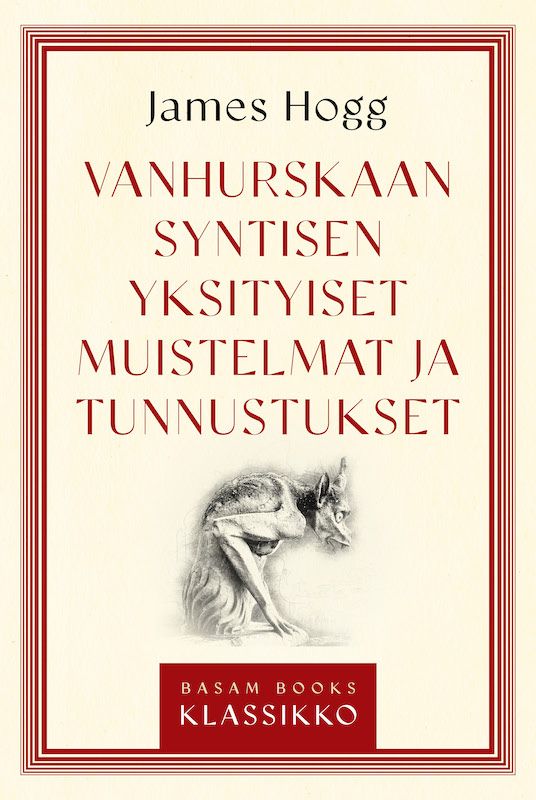 ”Vanhurskaan syntisen yksityiset muistelmat ja tunnustukset” (Basam Books 2021)