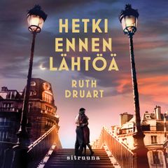 Ruth Druart: Hetki ennen lähtöä