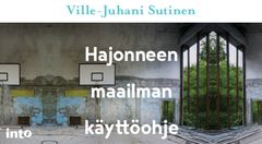 ”Maailmantuhoajan ja maailmanparantajan roolit ovat liian helposti saatavillamme. Niiden välistä pitäisi löytyä maailmaanmukautujan rooli. Todellisuuteen voi vaikuttaa vasta kun elää siinä todellisuudessa.” kirjoittaa Sutinen.