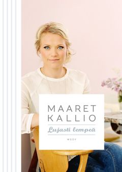 Maaret Kallio, Lujasti lempeä, kansi