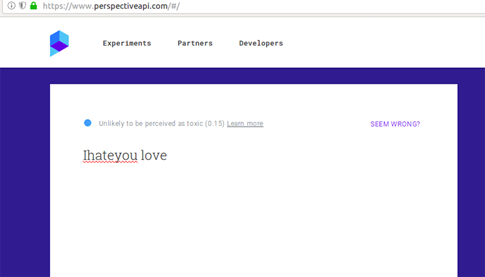 Google Perspective arvioi verkkokommentteja loukkaavuuden perusteella. Vihapuheeksi alun perin tunnistettu lause läpäisee seulan, kun se sotketaan kirjoitusvirheellä ja sanalla ’rakkaus’.