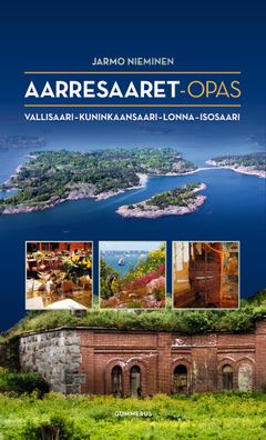 Jarmo Nieminen: Aarresaaret-opas, Vallisaari, Kuninkaansaari, Lonna ja Isosaari