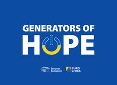 Ukrainaa tukeva ”Generators of hope” -kampanja on EU-parlamentin ja Eurocities-verkoston käynnistämä.