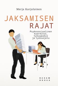 Jaksamisen rajat — Psykososiaalinen kuormitus, työuupumus ja työsuojelu. Päivitetty toinen laitos, e-kirja (Basam Books 2022).