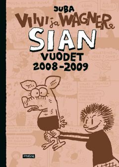 Juba Tuomola: Viivi ja Wagner Sian vuodet 2008-2009